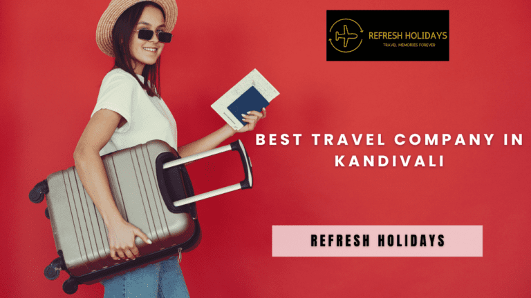 Best Travel Company in Kandivali